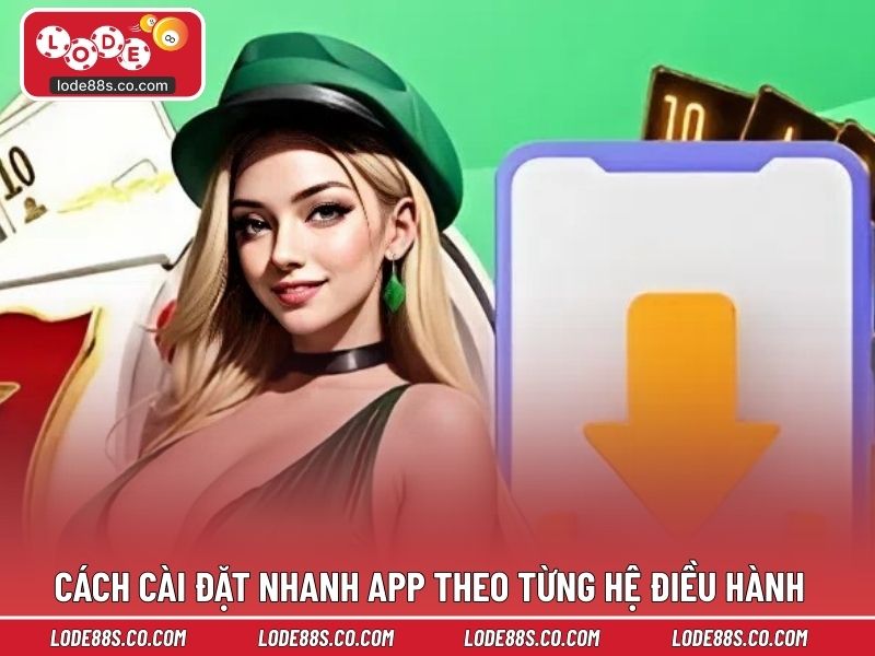 Cách cài đặt nhanh app theo từng hệ điều hành