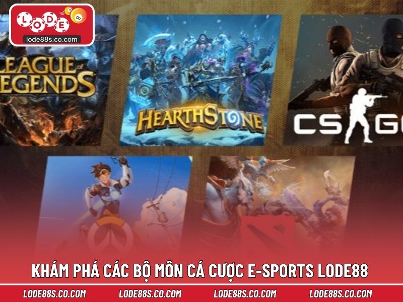 Khám phá các bộ môn cá cược e-sports LODE88