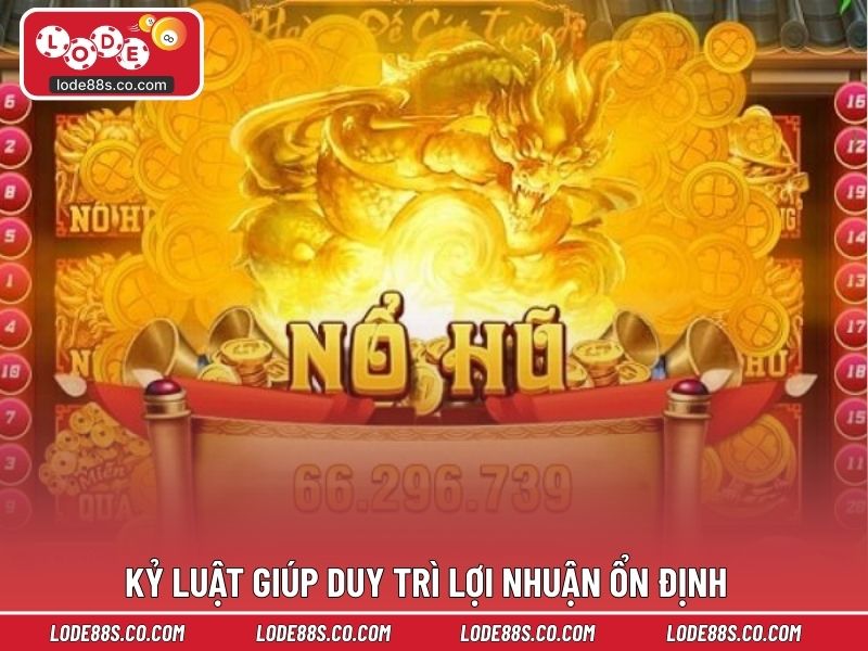 Kỷ luật giúp duy trì lợi nhuận ổn định