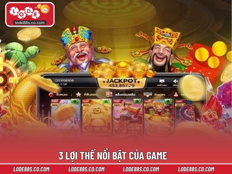 3 lợi thế nổi bật của game 