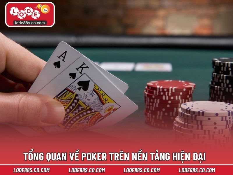 Tổng quan về poker trực tuyến trên nền tảng hiện đại